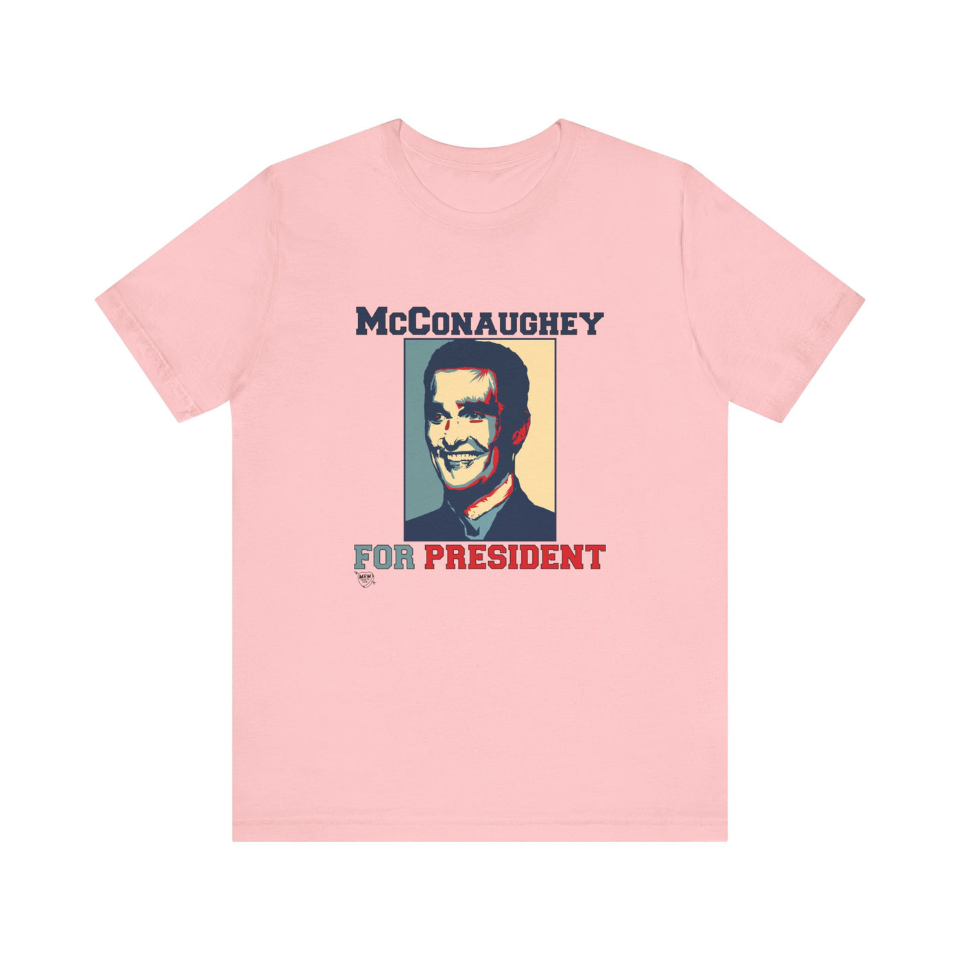 1. Matthew McConaughey for President T-Shirt