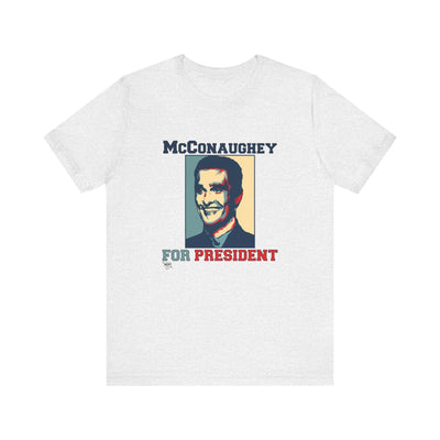 1. Matthew McConaughey for President T-Shirt