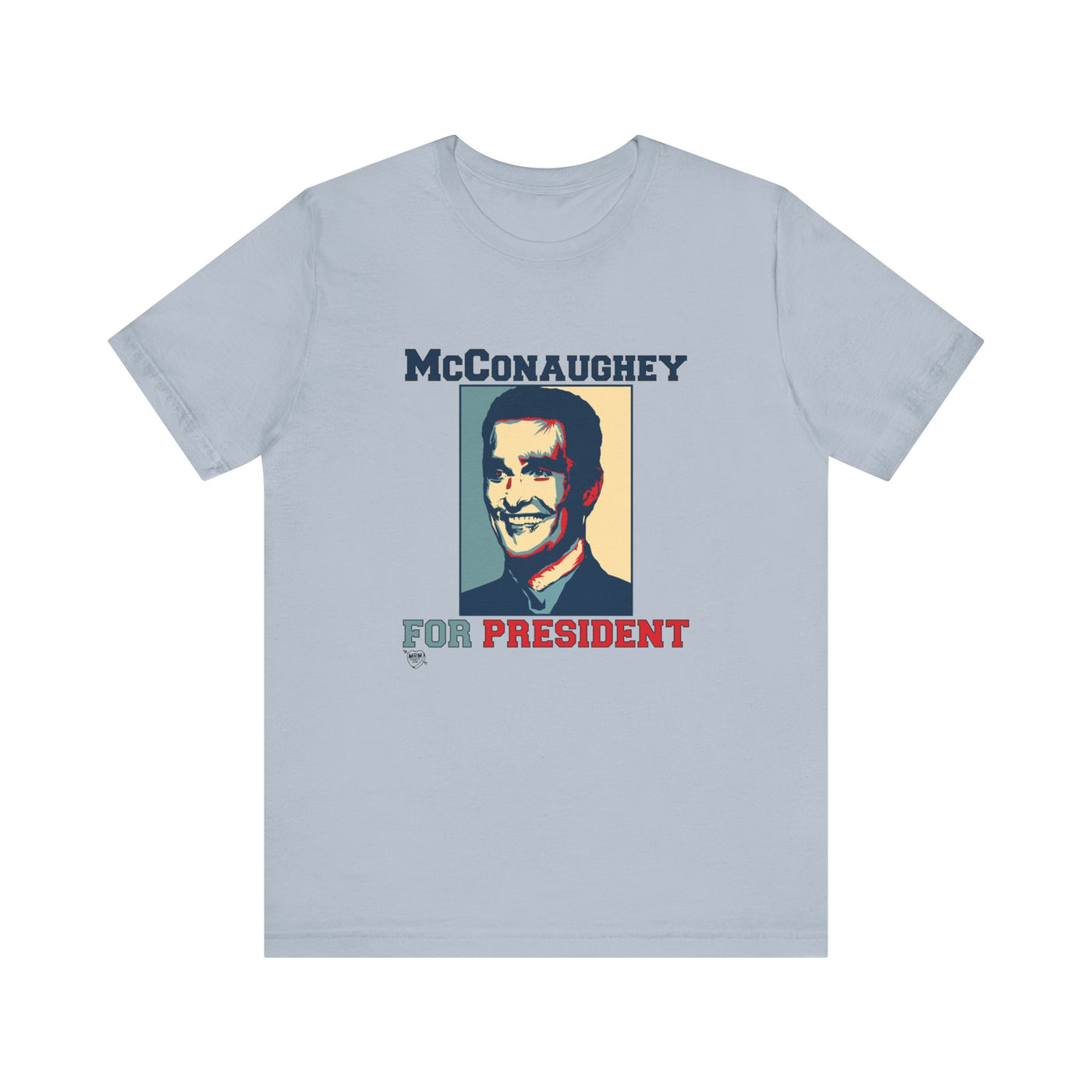 1. Matthew McConaughey for President T-Shirt